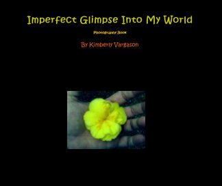 Imperfect Glimpse Into My World book cover