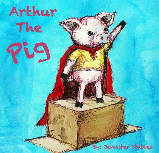 View Arthur the Pig by Jennifer Stables