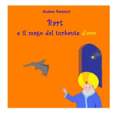 Andrea Bertozzi Bart e il mago dal turbante dâoro book cover