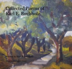 Collected Poems of Karl E. Buchholz book cover