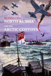 My Father's War: NORTH RUSSIA AND THE ARCTIC CONVOYS book cover