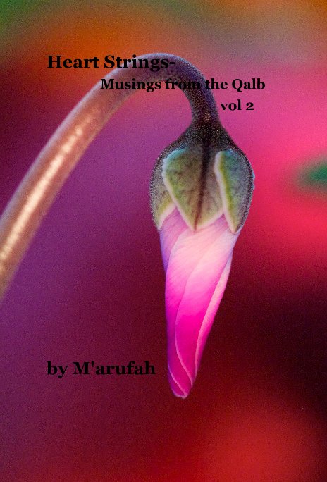 View Heart Strings- Musings from the Qalb vol 2 by M'arufah