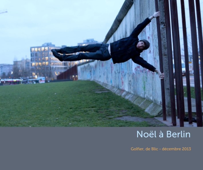Ver Noël à Berlin por Golfier, de Blic - décembre 2013