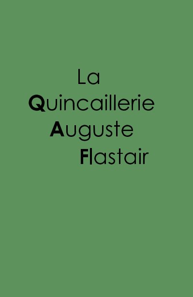 Ver La Quincaillerie Auguste Flastair por La QAF