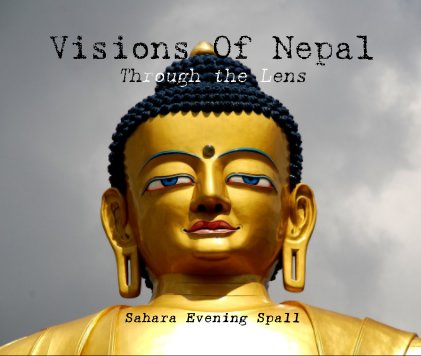 Visions Of Nepal: Through the Lens book cover