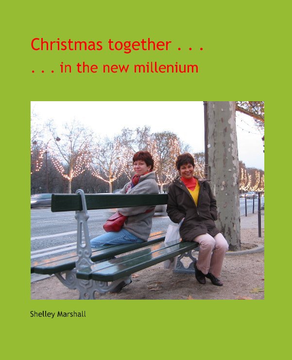 View Christmas together . . . by Shelley Marshall