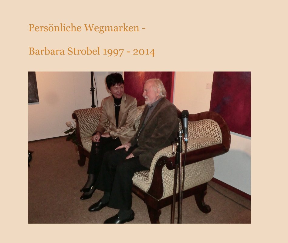 View Persönliche Wegmarken - Barbara Strobel 1997 - 2014 by Silke Kieslich