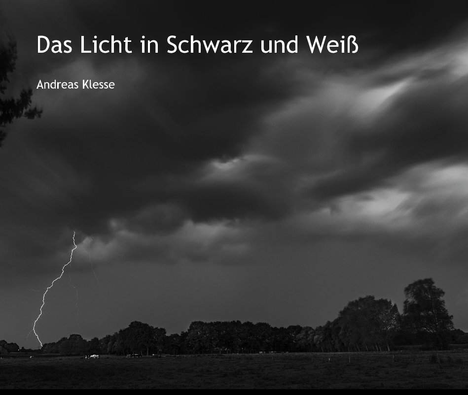 View Das Licht in Schwarz und Weiß by Andreas Klesse