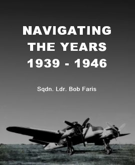 NAVIGATING THE YEARS 1939 - 1946 book cover