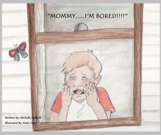 "MOMMY.....I'M BORED!!!!" book cover
