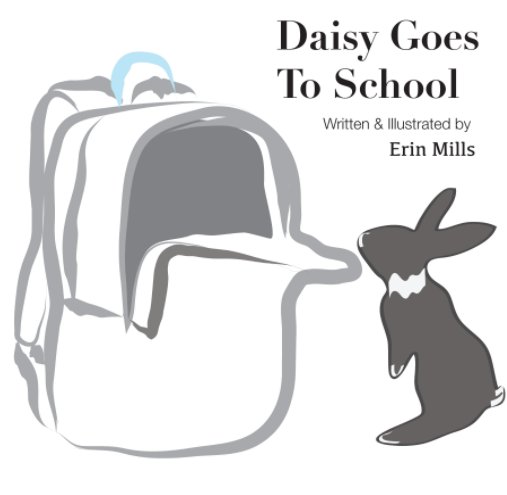 View Daisy Goes To School (Hardcover) by Erin Mills