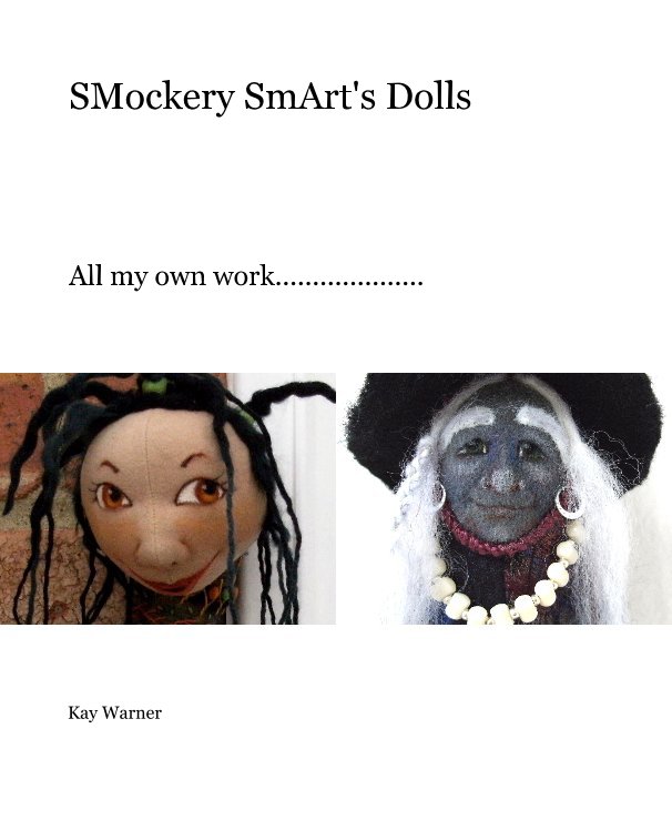 View SMockery SmArt's Dolls by Kay Warner