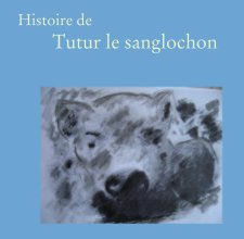Histoire de 
         Tutur le sanglochon book cover