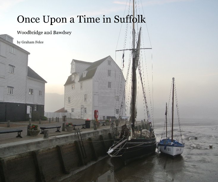 View Once Upon a Time in Suffolk by Graham Felce