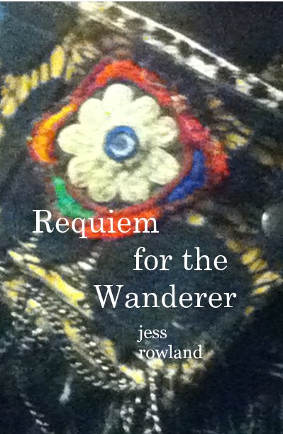 View Requiem for the Wanderer by jess rowland