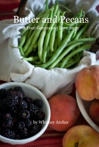 Butter and Pecans A Four Generation Love Story by Whitney Archer book cover