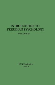 INTRODUCTION TO FREUDIAN PSYCHOLOGY Tom Ormay book cover