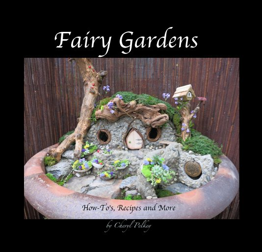 Bekijk Fairy Gardens op Cheryl Pelkey