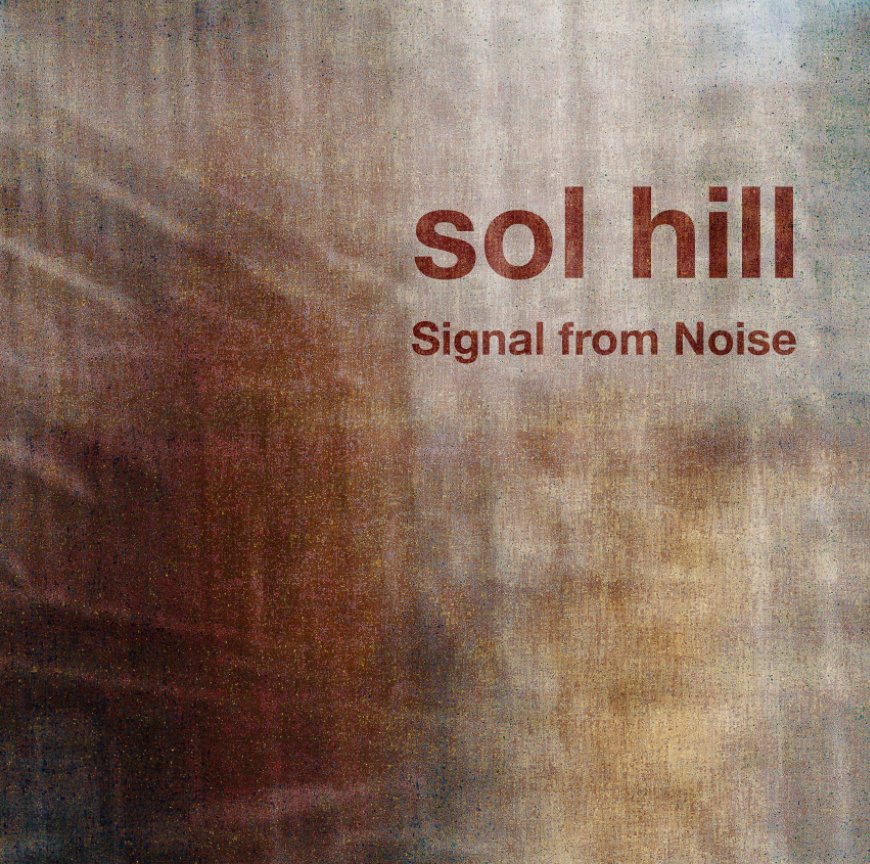 Bekijk Signal from Noise op Sol Hill