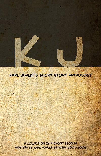 View Karl Juhlke's Short Story Anthology by Karl Juhlke