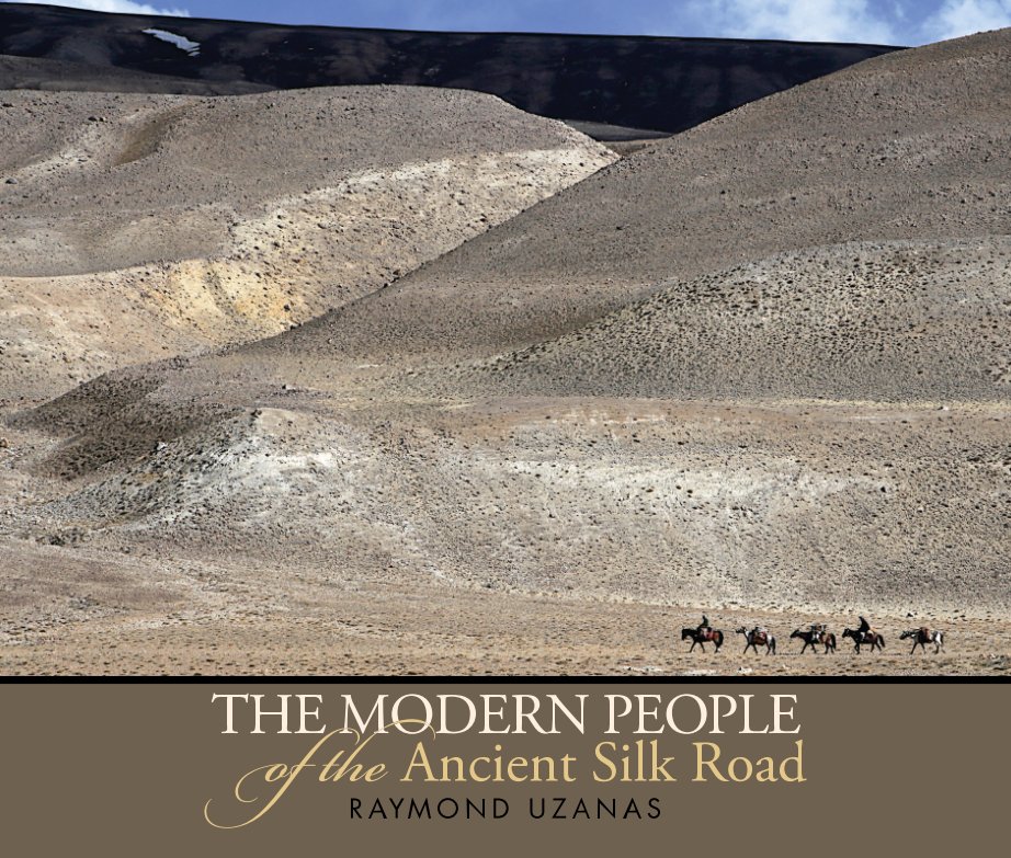 View Modern People of Ancient Silk Road by Raymond Uzanas