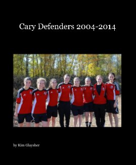Cary Defenders 2004-2014 book cover