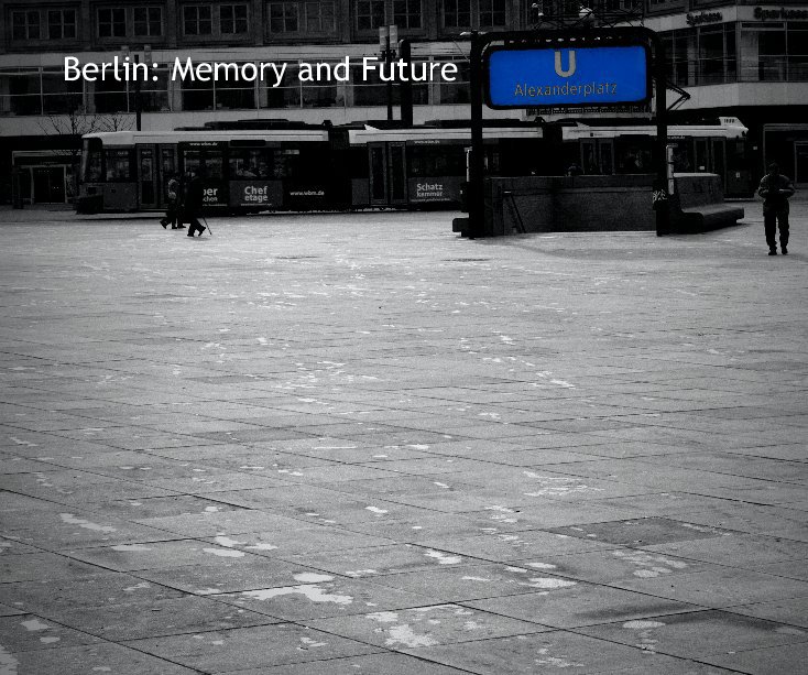 Berlin: Memory and Future nach Francesco Sisorio anzeigen