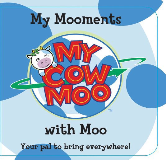 Ver My Mooments with Moo por Kimberly Arezzi