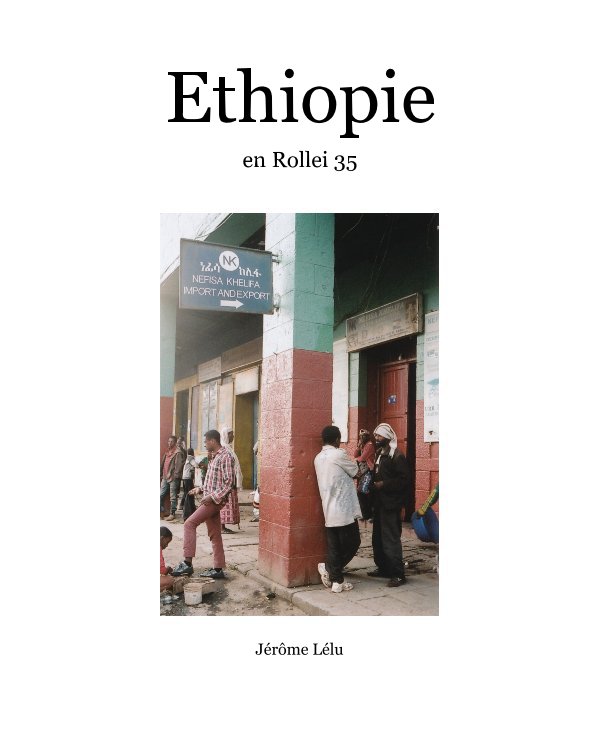 Ver Ethiopie por Jérôme Lélu