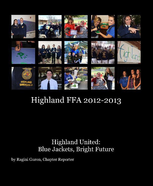 Ver Highland FFA 2012-2013 por Ragini Guron, Chapter Reporter