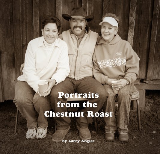 View Portraits from the Chestnut Roast by Larry Angier