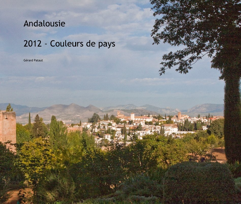 Bekijk Andalousie 2012 - Couleurs de pays op Gérard Pataut