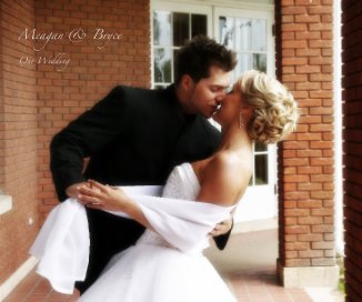 Meagan & Bryce Our Wedding book cover