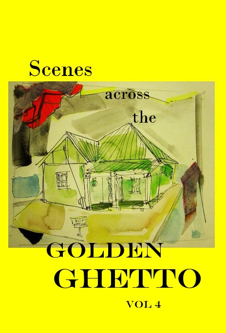 View Scenes across the Golden Ghetto Vol 4 by Bruce Thomas