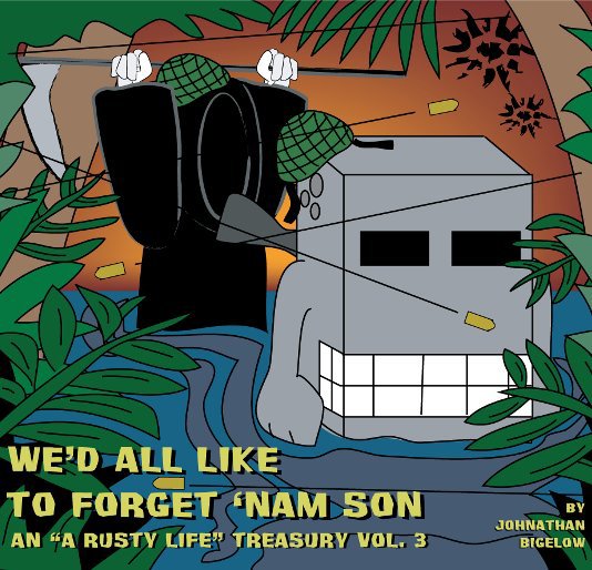 Visualizza We'd All Like to Forget 'Nam Son di Johnathan Bigelow