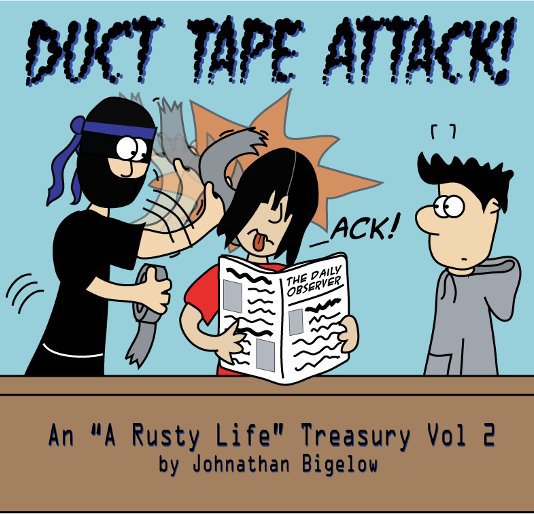 View Duct Tape Attack by Johnathan Bigelow