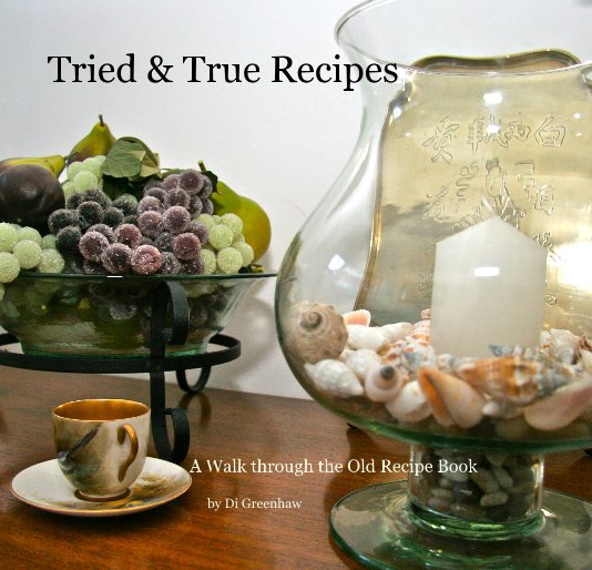 View Tried & True Recipes by Di Greenhaw
