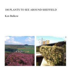 100 PLANTS TO SEE AROUND SHEFFIELD Ken Balkow book cover