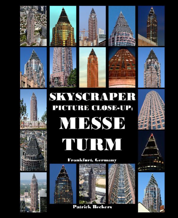 Bekijk Skyscraper Picture Close-Up: MesseTurm op Patrick Beckers