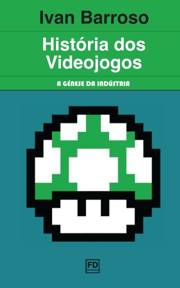 View História dos Videojogos - 1.ª Edição by Ivan Barroso