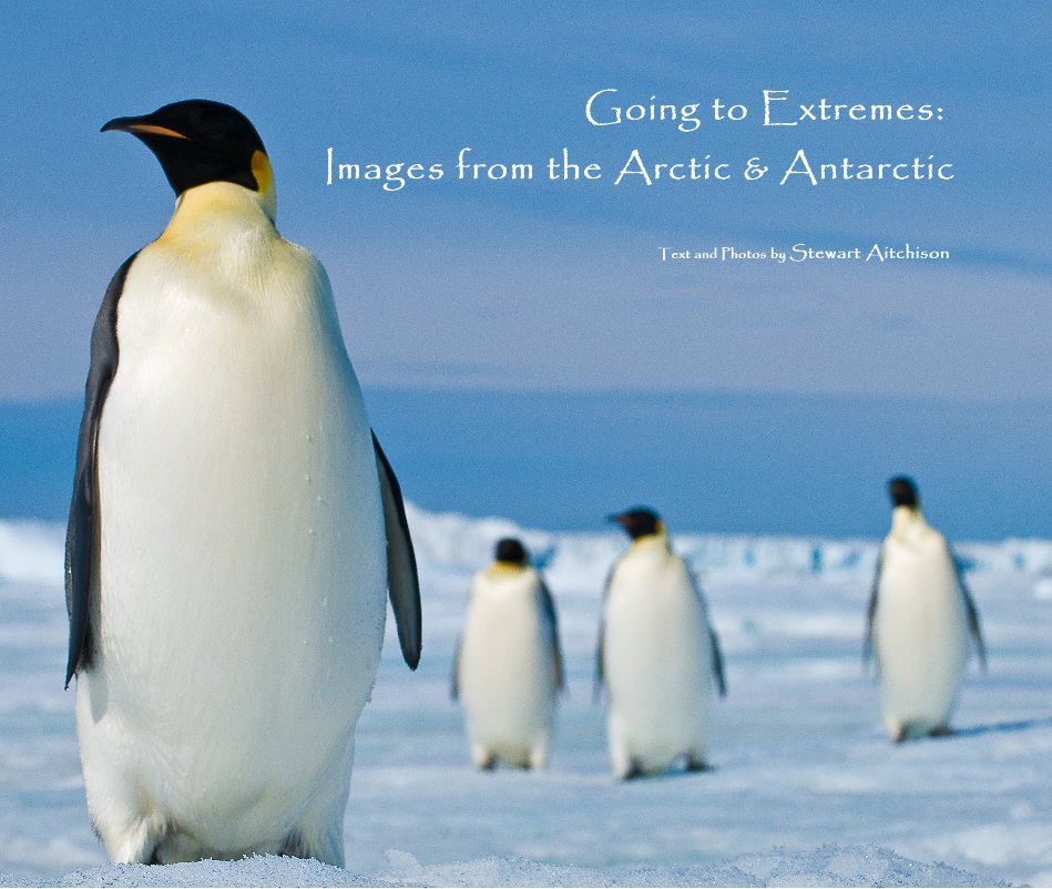 Ver Going to Extremes: Images from the Arctic & Antarctic por Stewart Aitchison