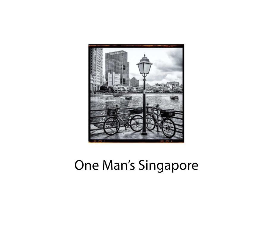 View One Man's Singapore by Graham Berry