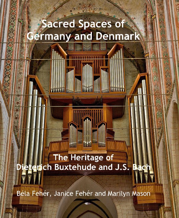 View Sacred Spaces of Germany and Denmark by Bela Feher, Janice Feher and Marilyn Mason