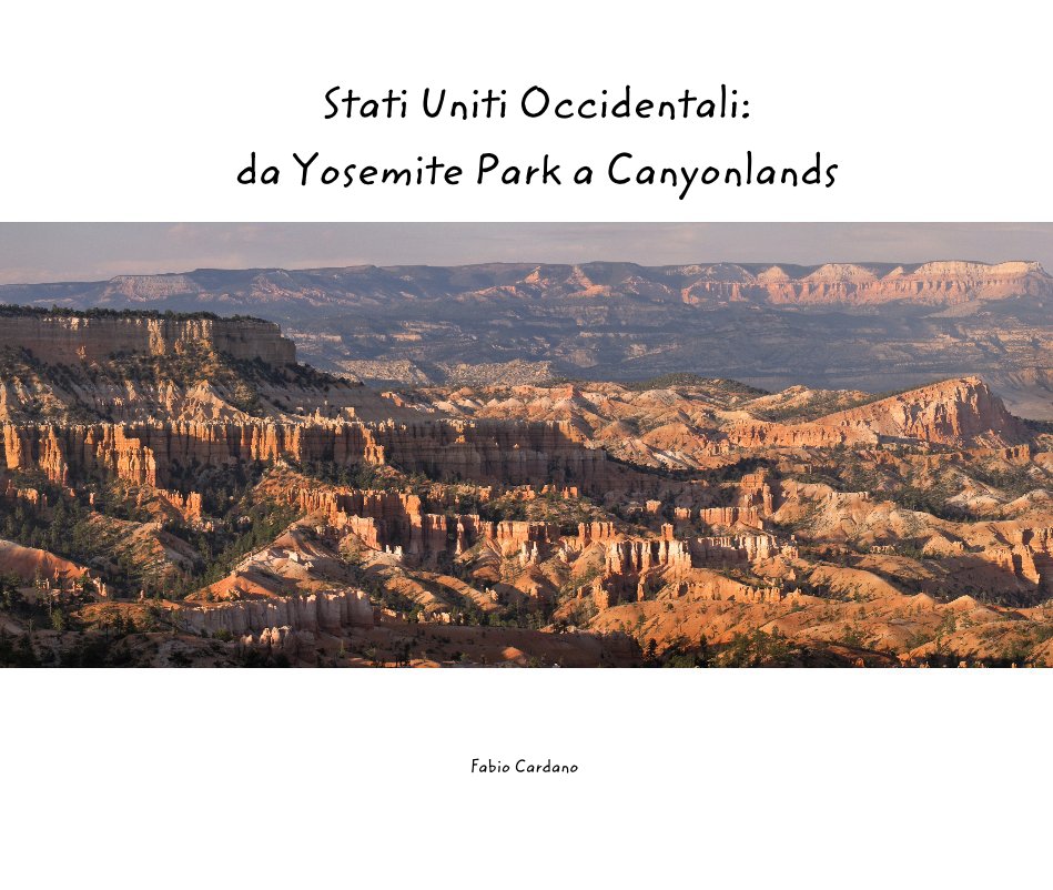 Ver Stati Uniti Occidentali: da Yosemite Park a Canyonlands por Fabio Cardano