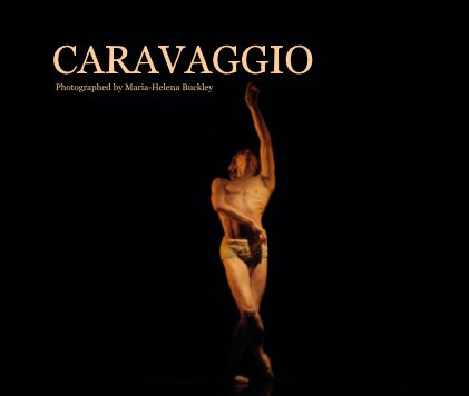 CARAVAGGIO Photographed by Maria-Helena Buckley book cover