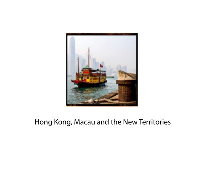 Hong Kong, Macau and New Territories book cover