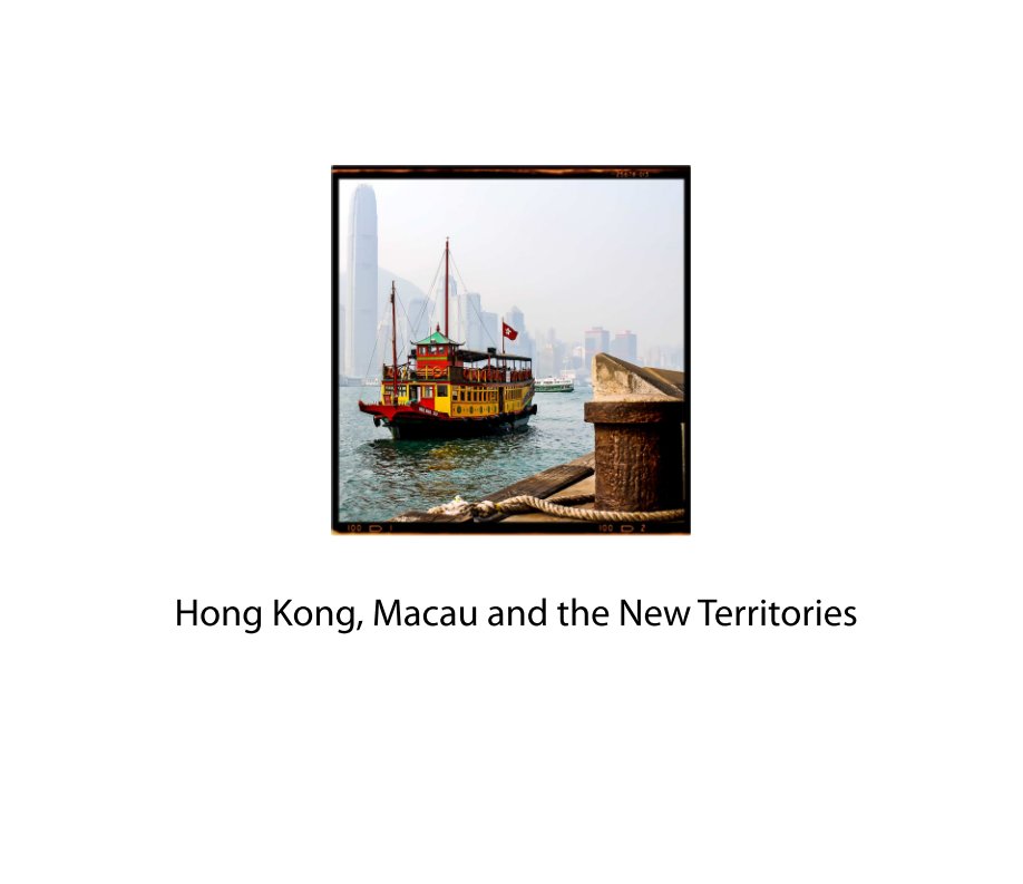 View Hong Kong, Macau and New Territories by Graham Berry