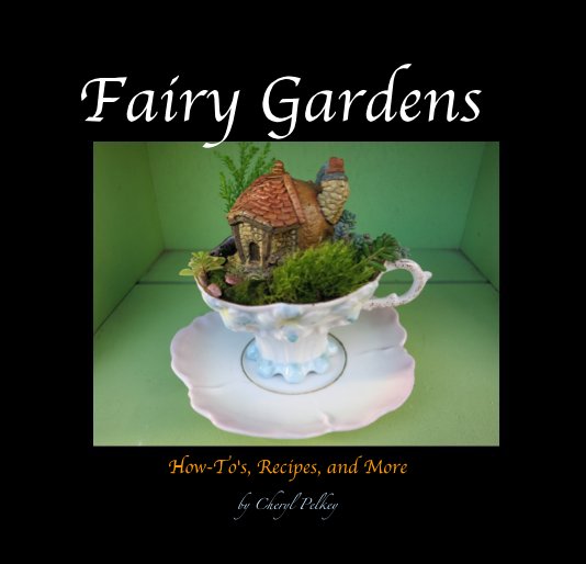 Ver Fairy Gardens por Cheryl Pelkey