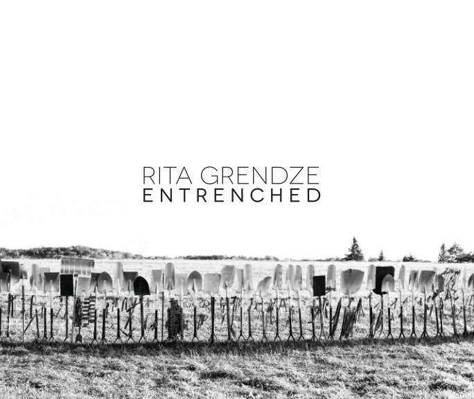 View Entrenched by Rita Grendze