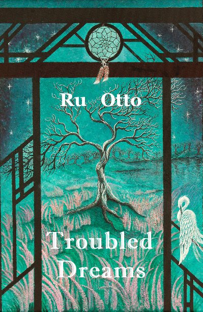 View Ru Otto Troubled Dreams by Ru Otto